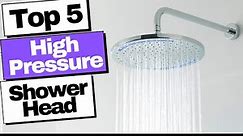 TOP 5: Best High Pressure Shower Head 2022 | Perfect for a Beautiful Bathrooms