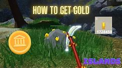 How to get gold - Islands Roblox