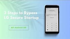 3 Steps to Bypass LG Secure Startup Password with iToolab UnlockGo (Android)