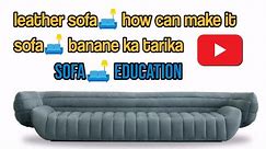 leather sofa how can make it ll leather sofa🛋️ banane ka trika