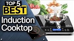 ✅ TOP 5 Best Induction Cooktop: Today’s Top Picks