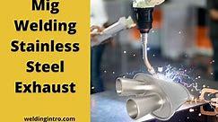 How To Weld Stainless Steel Exhaust (Mig, Tig & Flux Core)