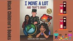 Black Children's Books (Read Aloud) | I Move A Lot And That's Okay! by Shermaine Perry-Knights