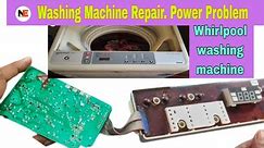 Whirlpool Automatic Washing Machine Repair | dead Washing Machine pcb repair | Power Problem