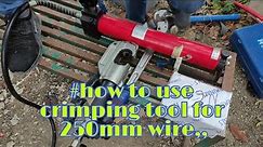 how to use crimping tool for 250mm wire,,