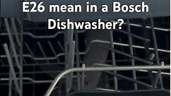 What do the E26 Symbol Mean on the Bosch Dishwasher display? Description of Error Code E26 Bosch
