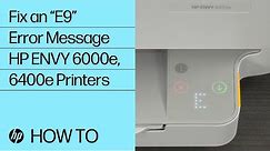 How to Fix an “E9” Error Message on the HP ENVY 6000e and 6400e Printer Series | HP Support