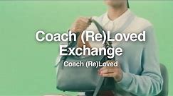 Coach (Re)Loved Exchange | Coach (Re)Loved
