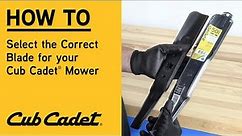 How to Select the Correct Blade for your Cub Cadet Mower | Cub Cadet
