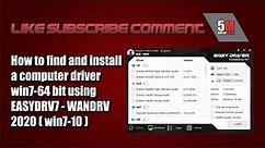 How to find and install a computer driver Win7-64 bit using Easydrv7 WanDrv 2020 (win7-10)