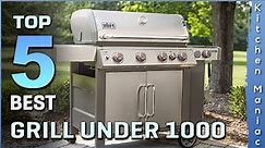 5 Best Grills Under 1000 Review 2023 | Make Your Selection Today