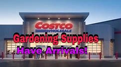 Costco Gardening Supplies have Arrivals! Shop for What You Need!