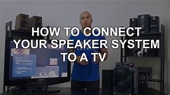How to Connect Your Speaker System to a TV