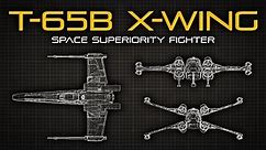 Star Wars: T-65 X-Wing | Ship Breakdown