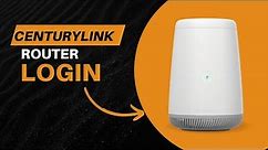 CenturyLink router login made easy with expert advice