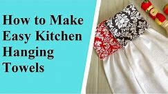 Hanging Kitchen Towel Tutorial/ Easy Dish Towel Sewing Project