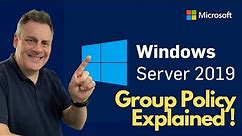 Windows Server 2019 Group Policy Explained