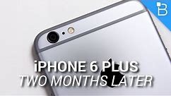 Apple iPhone 6 Plus: Two Months Later