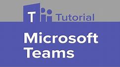 Microsoft Teams Tutorial