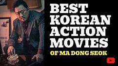 Top 5 Must-Watch Korean Action Movies Starring Ma Dong Seok