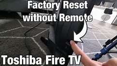 Toshiba Fire TV: How to Factory Reset without Remote