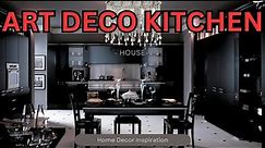 Art Deco Kitchen: Timeless Elegance and Glamorous Design Ideas