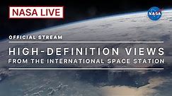 Live High-Definition Views from the International Space Station (Official NASA Stream)