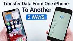 How To Transfer Data From One iPhone To Another iPhone Without iTunes Or iCloud? [2 Ways]