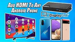 Easily Add HDMI To Any Android Phone Or Tablet With A Cheap Displaylink Dock!