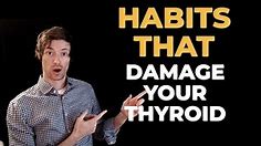 6 Habits that DAMAGE Your Thyroid (You're Missing These!)