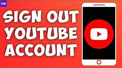 How To Sign Out YouTube Account (2023)