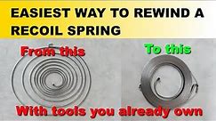 The easiest way to rewind a recoil spring