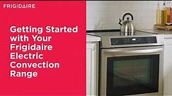 Getting Started with Your Frigidaire Electric Convection Range