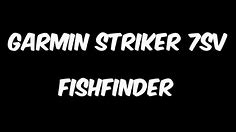 Garmin Striker 7SV fishfinder