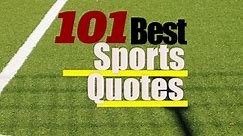 101 Best Sports Quotes (Inspirational, Motivational, Funny)