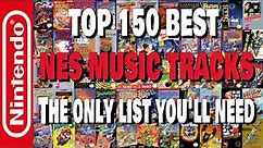 Top 150 Best NES Music Tracks - 5 Hours - The Only NES Playlist you´ll ever need