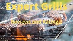 Expert Grill reviews 2024 - Worth The Money? | Better Grills
