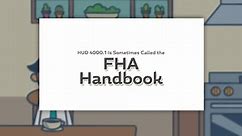 HUD 4000.1 is Sometimes Called the FHA Handbook