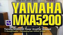 Yamaha MXA5200 Power Amplifier Unboxed | The Listening Post | TLPCHC TLPWLG