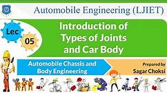 L05 Types of Joints and Car Body| Automobile Chassis and Body Engineering| Automobile