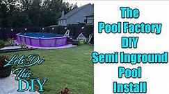 Pool Factory Semi Inground Pool DIY Install