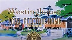 Westinghouse Total Electric Home (1950s) | With Betty Furness | The Home of The Future, Today