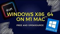 how to create an x86_64 windows 10 virtual machine on m1 mac | opensource virtualization via qemu