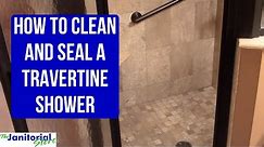 How to clean and seal a travertine shower