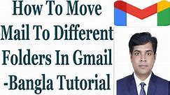 How To Move Mail To Different Folders In Gmail - Bangla