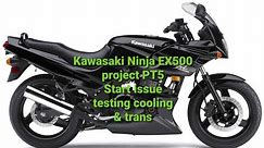 Kawasaki Ninja EX500 project pt5. start issue-testing cooling-trans