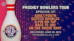PRODIGY BOWLERS TOUR -- 06-29-2019 -- Adult/Youth Scotch Doubles 9 Pin No Tap...