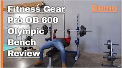 Fitness Gear Pro Olympic Bench Review (OB 600): Assembly, Manual, Parts, Instructions and Demo + PR