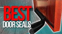 How to Choose and Install the Best Door Seals for Your Home