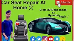 घर पर ही कैसे रिपेयर करे अपनी कार की सीट ||Car Repair Video Creta #restoration #repair #car🛠️